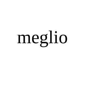 meglio
