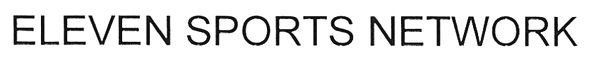eleven sports network