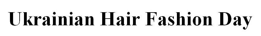 ukrainian hair fashion day