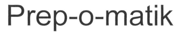 prep-o-matik