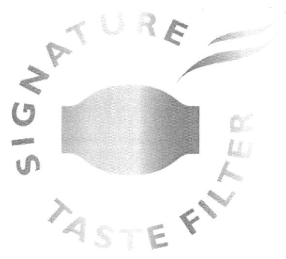 signature taste filter
