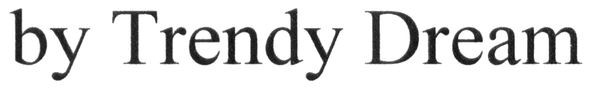 by trendy dream
