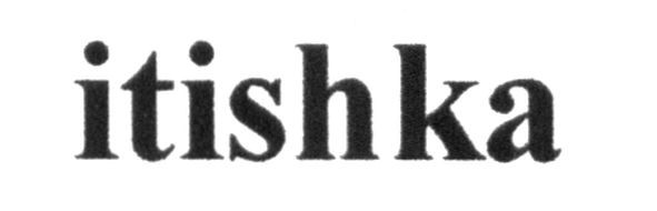 itishka