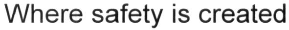 where safety is created