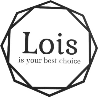 lois is your best choice