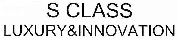 s class luxury&innovation