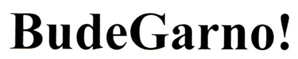 budegarno!