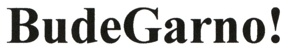 budegarno!