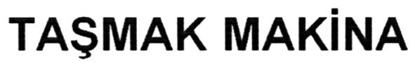 tasmak makina