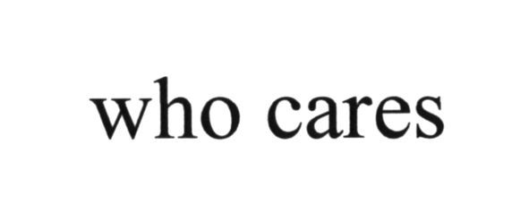 who cares