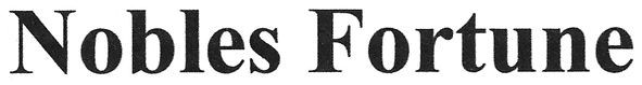 nobles fortune