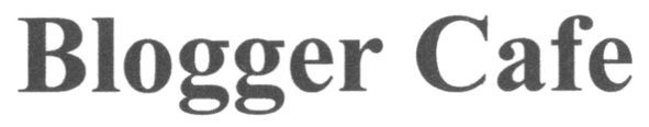blogger cafe