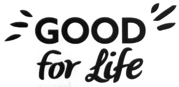 good for life