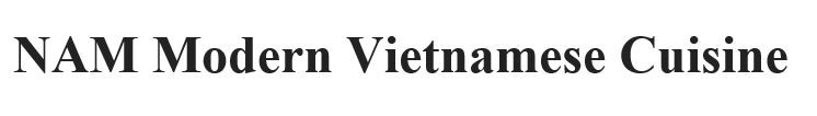 nam modern vietnamese cuisine