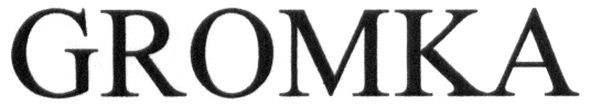 gromka