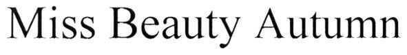 miss beauty autumn