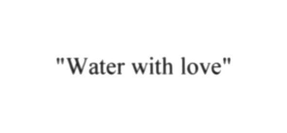 water with love