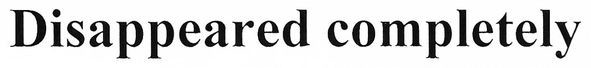 disappeared completely