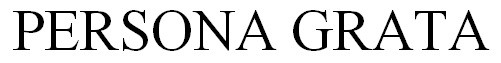 persona grata