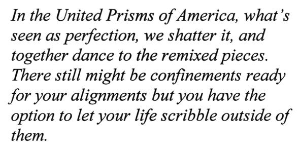 there still might be confinements ready for your alignments but you have the option to let your life scribble outside of them