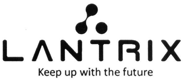 lantrix keep up with the future