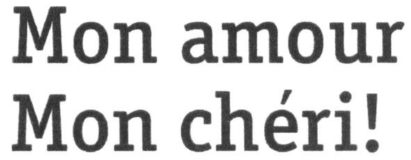 mon amour mon cheri!