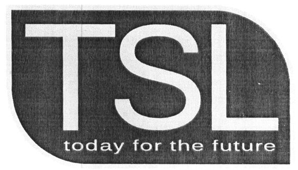 tsl today for the future