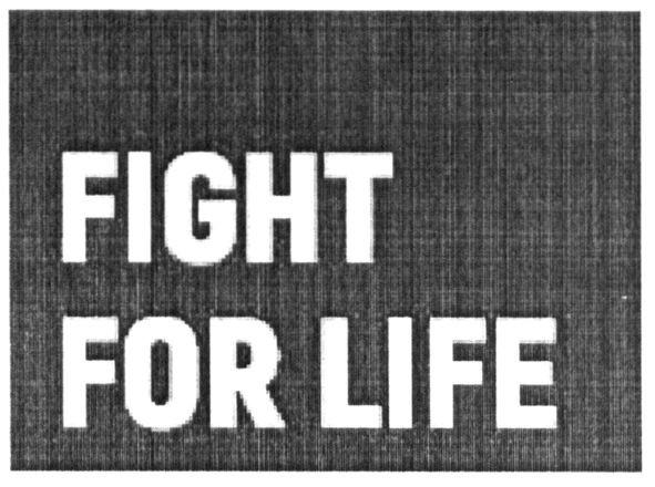 fight for life