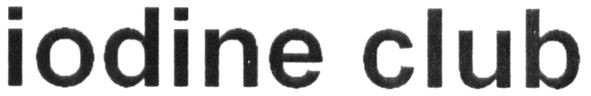 iodine club