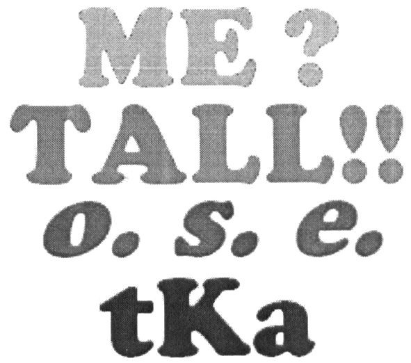 me? tall!! o.s.e. tka