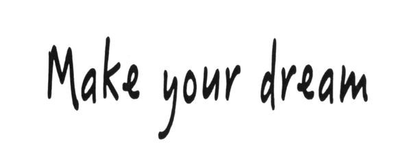make your dream
