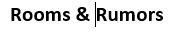 rooms&rumors