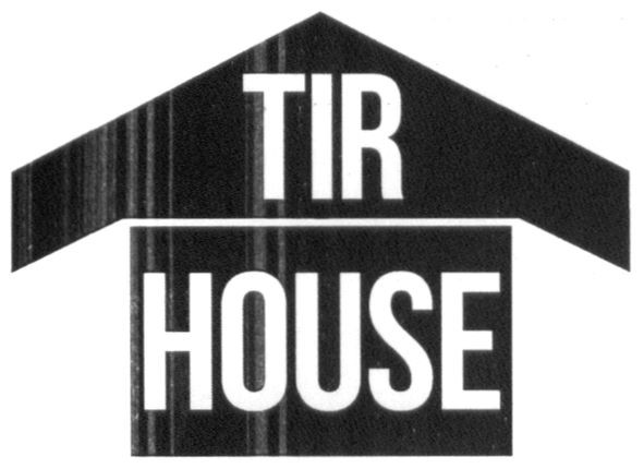 tir house