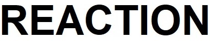 reaction