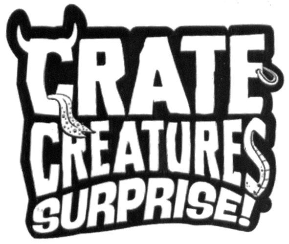 crate creatures surprise!