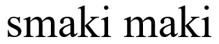 smaki maki