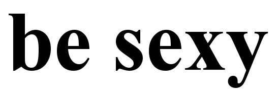 be sexy