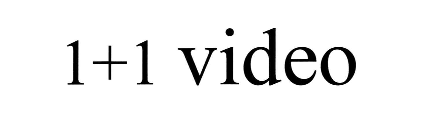 1+1 video
