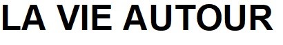 la vie autour