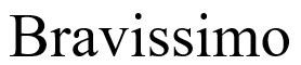 bravissimo
