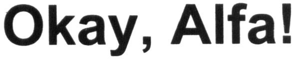 okey, alfa!