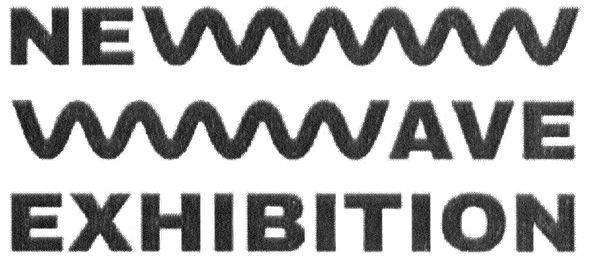 new wave exhibition
