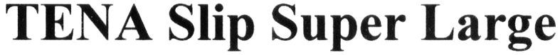 tena slip super large