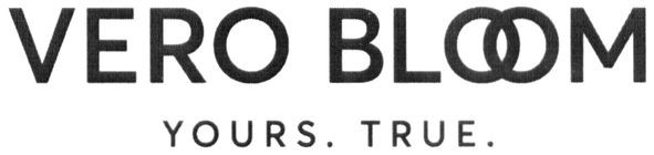 vero bloom yours. true.
