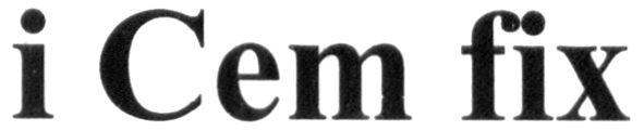 i cem fix