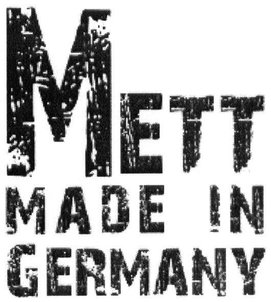 mett made in germany