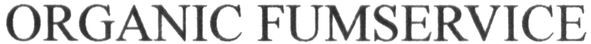 organic fumservice