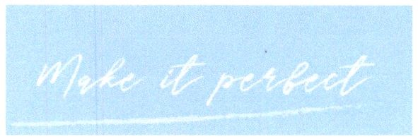 make it perfect