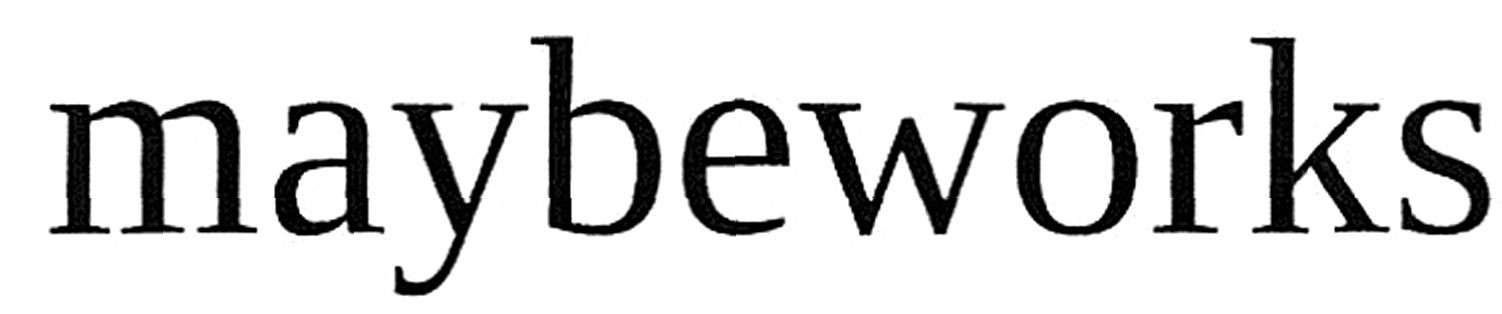 maybeworks