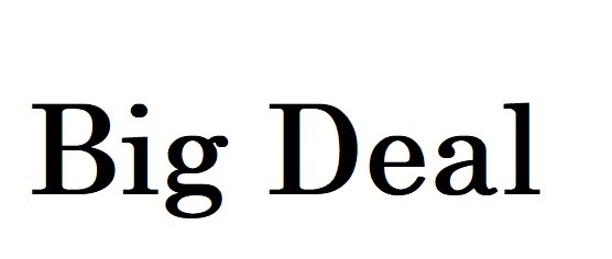 big deal